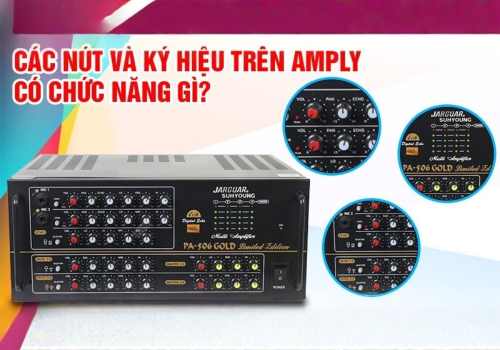 Công dụng các nút điều chỉnh trên amply
