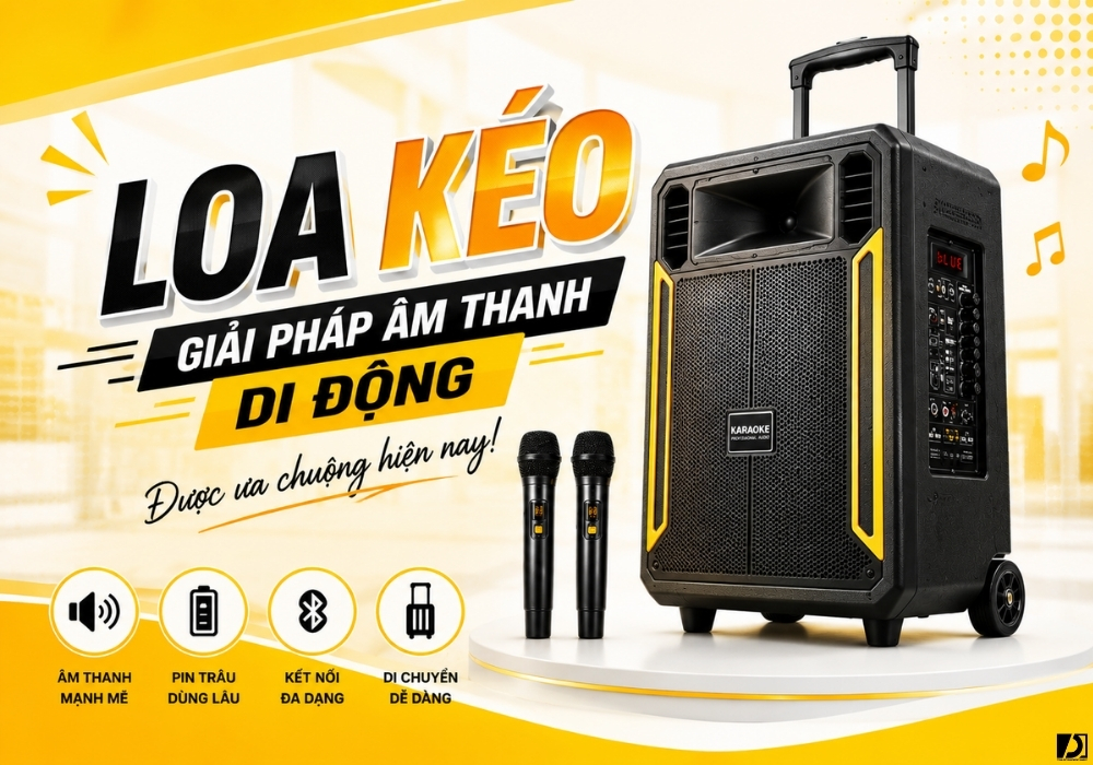 Loa kéo – Giải pháp âm thanh di động được ưa chuộng hiện nay