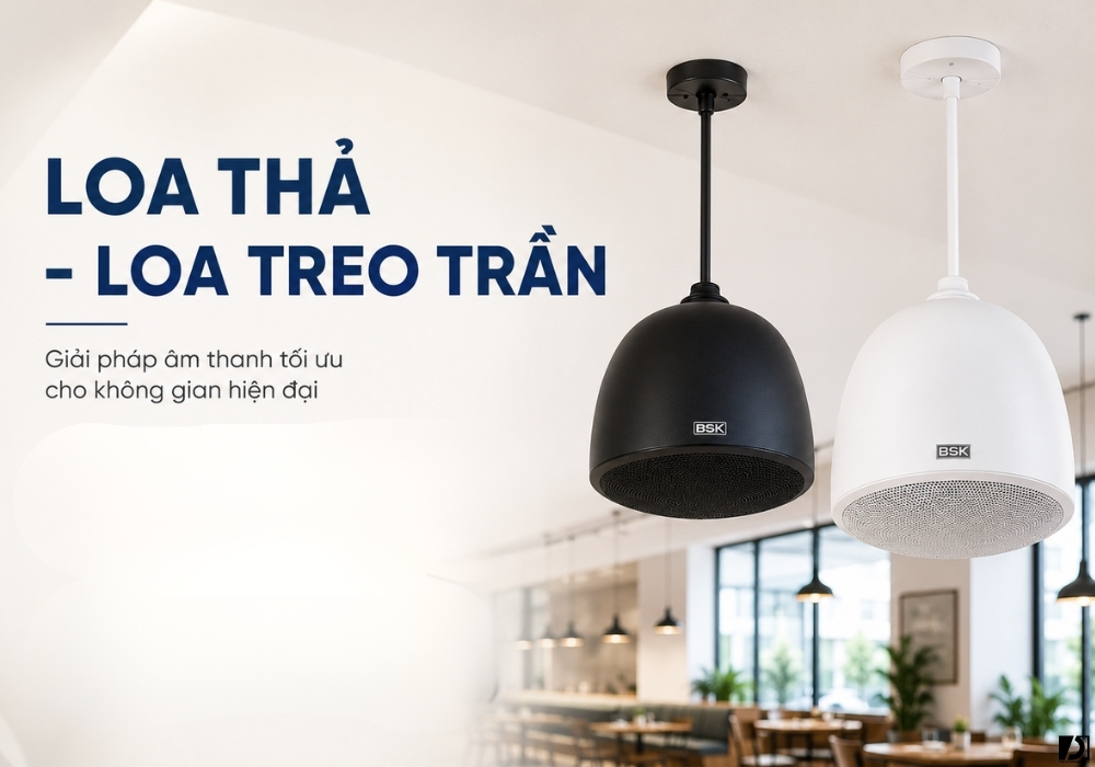 Loa Thả Trần, Loa Treo Trần Chất Lượng Cao Cho Mọi Công Trình