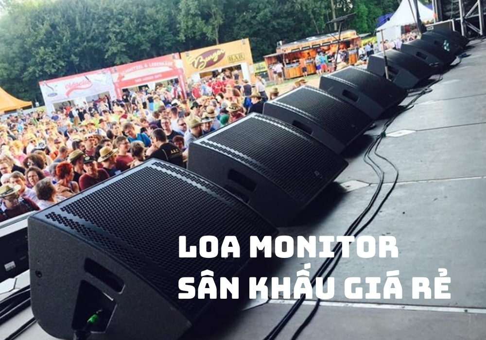 Loa monitor sân khấu giá rẻ, hàng nhập khẩu chính hãng, đầy đủ CO-CQ