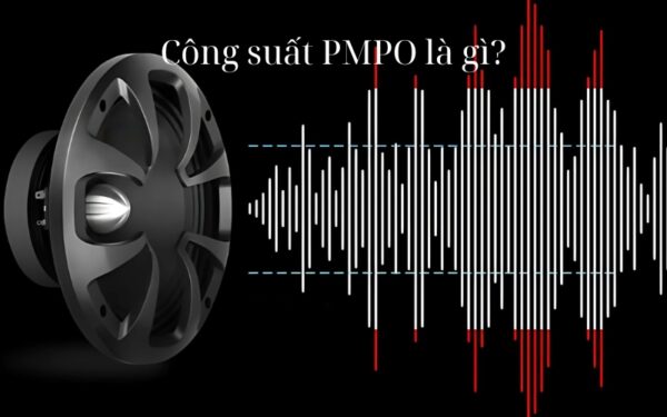 Công suất PMPO là gì?