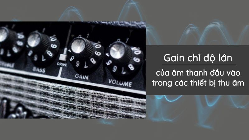 Gain trong âm thanh là gì? Chúng để chỉ độ lớn của tín hiệu âm thanh đầu vào trên thiết bị thu thanh Gain trong âm thanh là gì? Chúng để chỉ độ lớn của tín hiệu âm thanh đầu vào trên thiết bị thu thanh