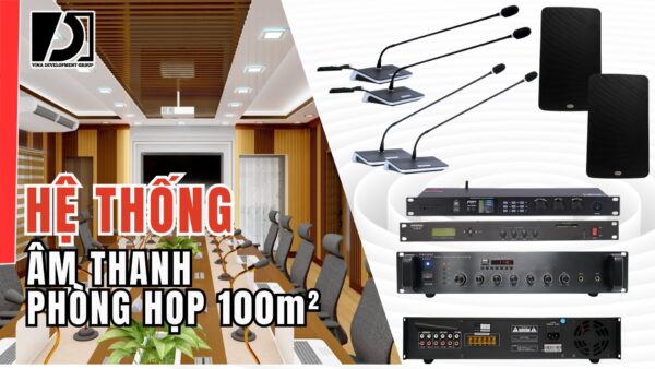 HỆ THỐNG ÂM THANH PHÒNG HỌP 100m²