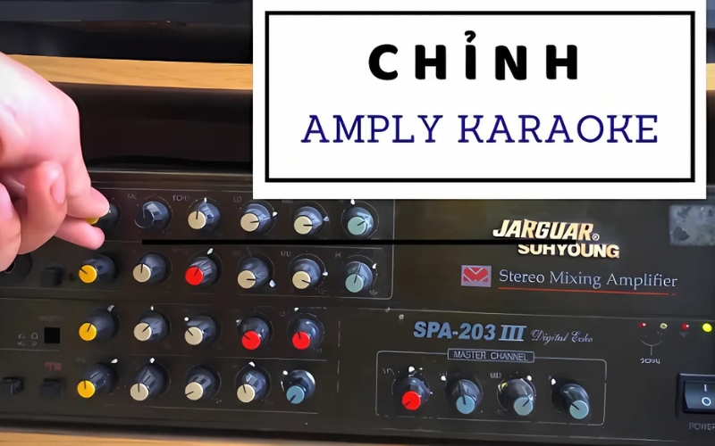 Chỉnh amply karaoke gia đình để nghe nhạc hay hơn