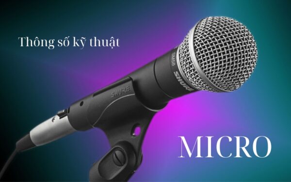 Thông số kỹ thuật của micro