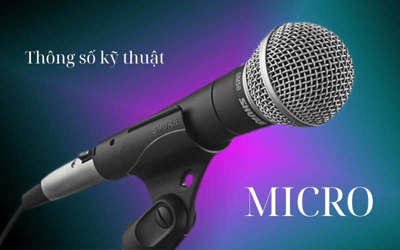 Thông số kỹ thuật của micro