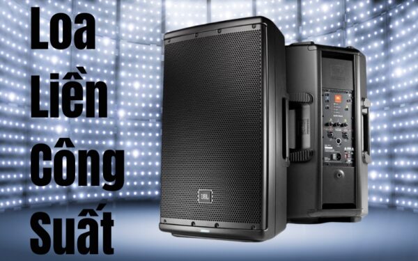 Loa liền công suất là gì?