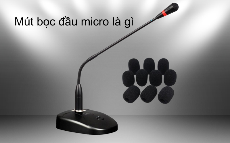Mút bọc đầu micro có thật sự cần thiết? Những điều bạn nên biết Mút bọc đầu micro