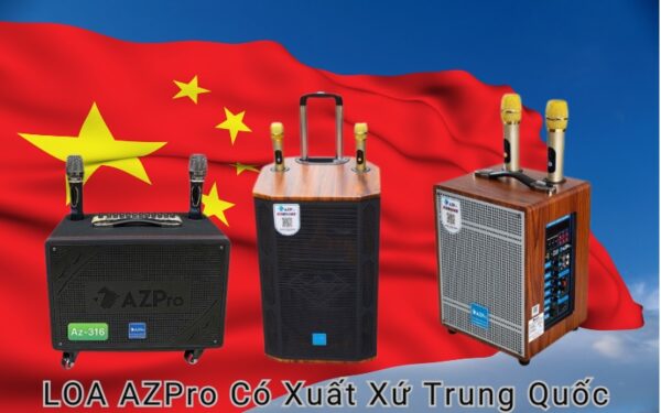 Loa AZPro của nước nào sản xuất?