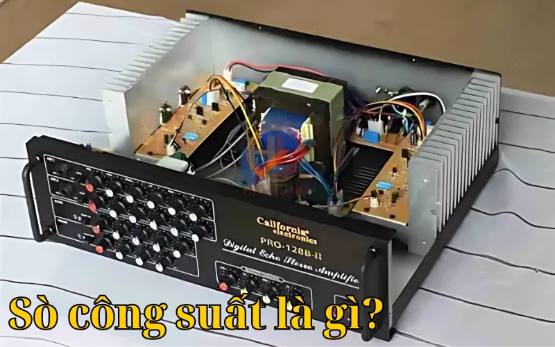 Sò công suất là gì? Vì sao nó quan trọng trong âm thanh? Sò công suất là gì?
