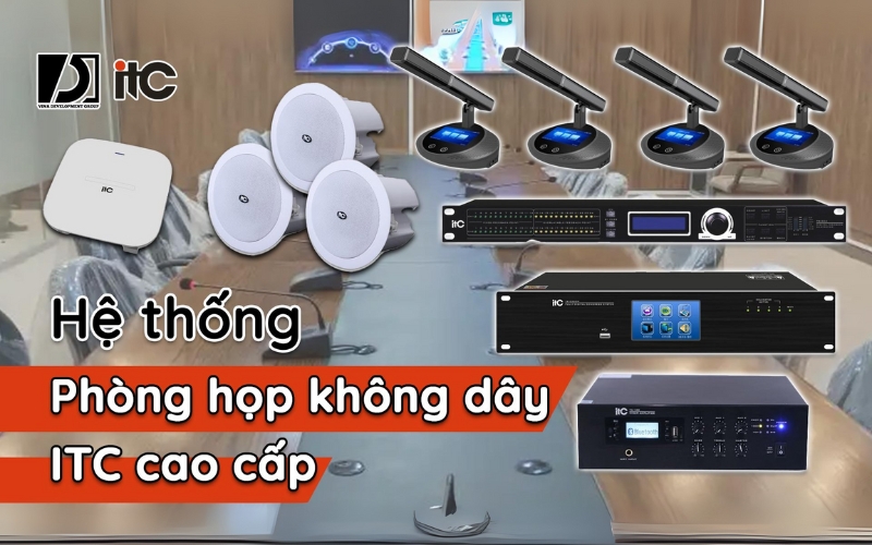 Hệ thống phòng họp không dây ITC cao cấp