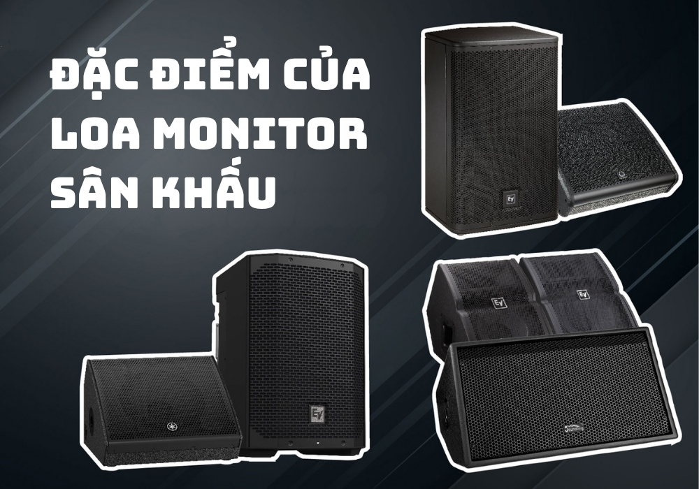 Đặc điểm nhận dạng loa kiểm âm sân khấu là gì?