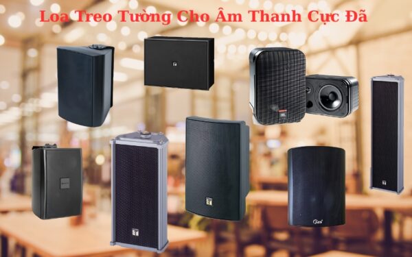 Loa treo tường chất âm mạnh mẽ - Bass, Treble rõ ràng