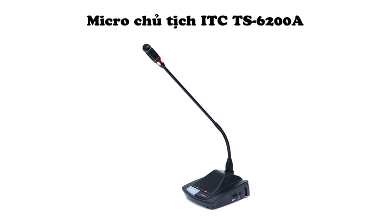 Micro phòng họp ITC TS-6200A dành cho đơn vị chủ tịch, với khả năng thu âm ở khoảng cách 40cm