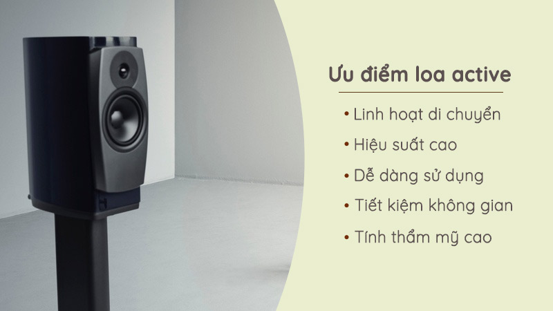 Một trong những ưu điểm của loa active phải kể đến như: