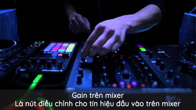 Nút gain trên mixer là gì? Nút gain trên mixer là gì?
