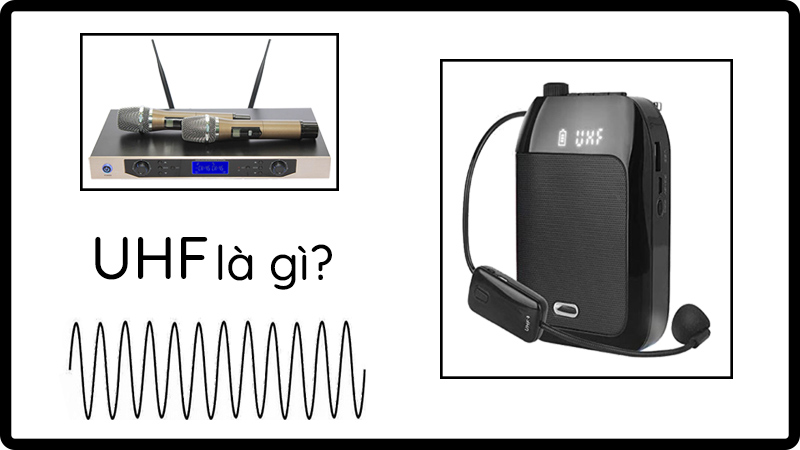 UHF là gì? Đặc điểm của sóng UHF
