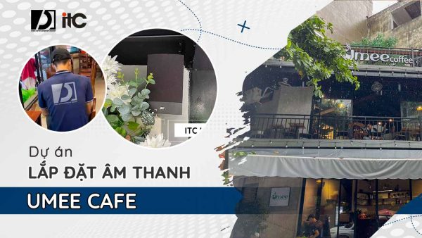 du-an-am-thanh-cafe-umee-01
