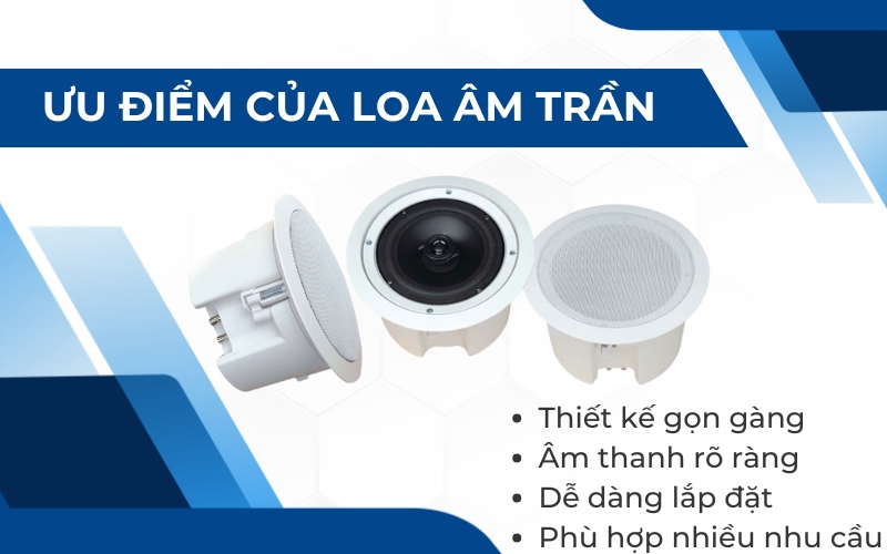 Ưu điểm nổi bật của loa âm trần nghe nhạc